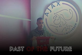 Past of The Future #3: Sergiño Dest