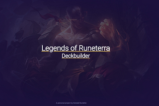 Legends of Runeterra Deckbuilder Project