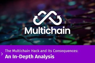 The Multichain Hack and Its Consequences: An In-Depth Analysis