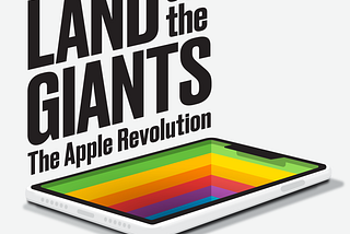 An Apple iPad is shown screen up displaying a pattern of coloured square corners inside one another. Above the tablet is the text ‘Land of the Giants the Apple Revolution’.