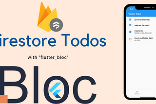 Firestore Todos with “flutter_bloc”
