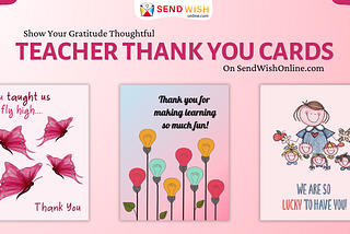 Show Your Gratitude: Thoughtful Teacher Thank You Cards on Sendwishonline.com