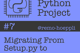 Migrating From Setup.py to Pyproject.toml