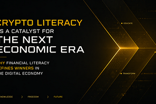 Crypto Literacy as a Catalyst for the Next Economic Era