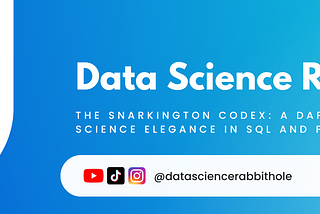 The Snarkington Codex: A Dapper Guide to Data Science Elegance in SQL and Python 🎩📜🖋🐍🔍