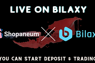 Shopaneum is now Live on Bilaxy Exchange! 🥳🎉