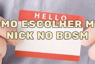 Como escolher meu nome no BDSM/CGL