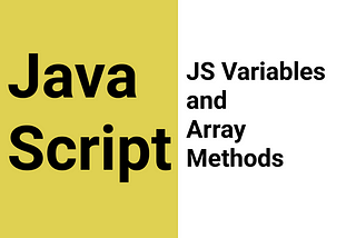 JavaScript Variables and Array methods