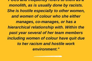 “Within the past year several of her team members including women of colour have quit due to her…