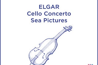 Elgar: Cello Concerto / Sea Pictures