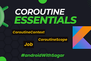 Kotlin Coroutine Essentials: Everything you need to know