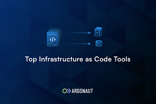 Top Infrastructure as Code (IaC) Tools 2022