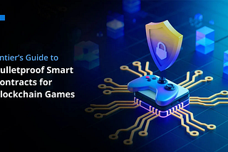 Smart Contract Security in Blockchain Gaming: Building Safe & Scalable Game Economies