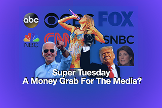 Super Tuesday A Money Grab For The Media?