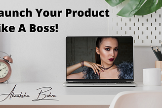 Launch your product like a boss!