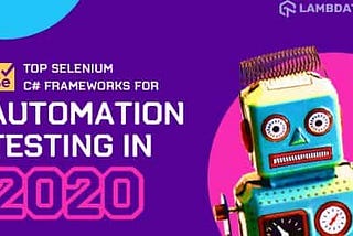Top Selenium C# Frameworks For Automation Testing In 2023
