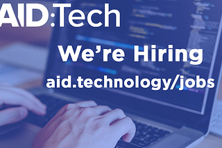 Two exciting roles have opened up here at AID:Tech!