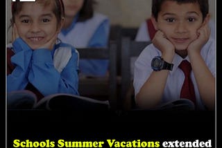 Schools Summer Vacations extended in Islamabad amid sultry weather