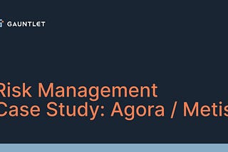 Risk Management Case Study: Agora / Metis