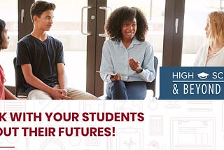 Resource for Counselors: Talk With Your Students About Their Futures