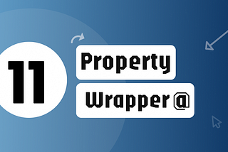 11 Property Wrapper