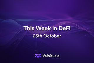 This Week in DeFi: October 25