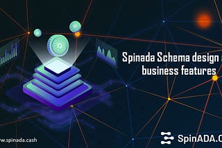 SpinAda Schema Design And Business Features