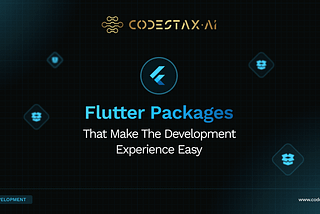 Flutter Packages That Make the Development Experience Easy