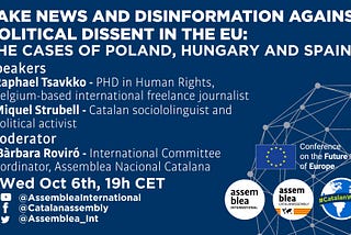 Fake news & disinformation vs political dissent in the EU: The cases of Poland, Hungary and Spain