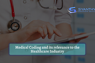 Medical Coding and its Relevance to the Healthcare Industry