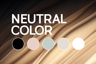 Importance of — Neutral Color