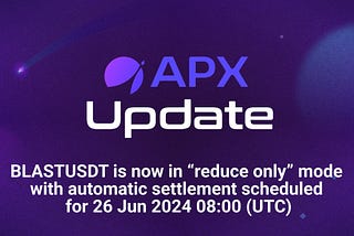 APX will conduct an automatic settlement on BLASTUSD on 26 June