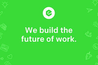 We build the future of work