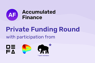 Accumulated Finance has closed a private funding round