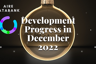 AIre Databank Development Progress in December 2022