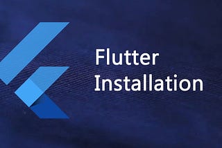 Flutter Installation