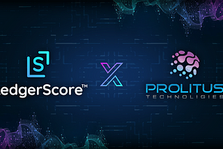 LedgerScore Inks Partnership with Prolitus Technologies to accelerate a build out of the next…