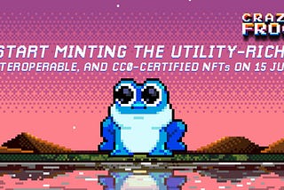 Start Minting the Utility-Rich, Interoperable, and CC0-Certified NFTs on 15 July