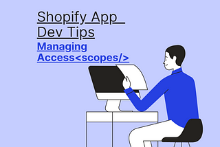 Managing Access scopes for Shopify Apps