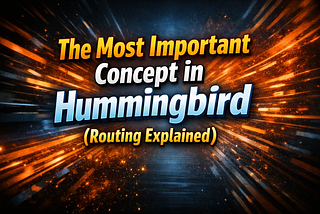 The Most Important Concept in Hummingbird (Routing Explained)