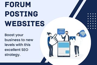 Forum Posting Sites: Building Connections And Boosting SEO