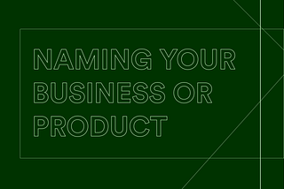 How to name your business or product