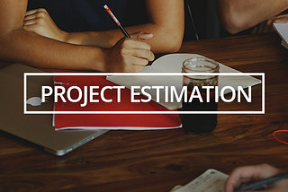 Project Estimation Techniques & Free Estimating Template