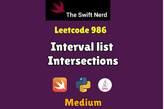 Swift Leetcode Series: Interval List Intersections
