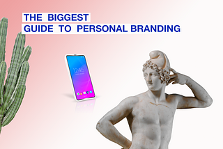 The Biggest Step-by-Step Guide to Personal Branding