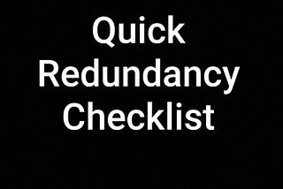 Quick Redundancy Checklist (October 2020)