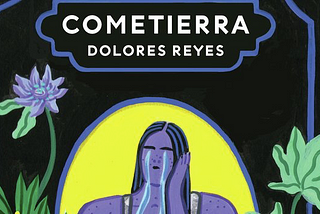 #Libros: Cometierra, Dolores Reyes