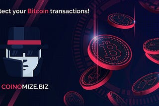 Use Coinomize, The All-In-One Solution for Total Privacy for Bitcoin Transactions