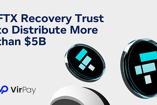 FTX Recovery Trust to Distribute More than $5 Billion to Creditors