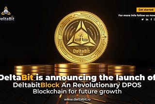 DeltaBit is Announcing the Launch of DeltaBlock An Revolutionary DPOS Blockchain for future growth!